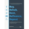 thumbnail image 1 of Buy, Rehab, Rent, Refinance, Repeat: The Brrrr Rental Property Investment Strategy Made Simple (Paperback), 1 of 1