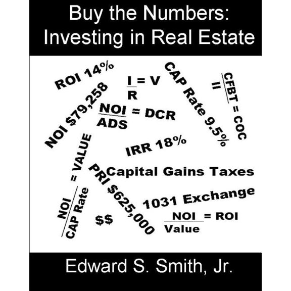 Buy the Numbers: Investing in Real Estate (Paperback) by Edward S Smith