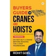 thumbnail image 1 of Buyers Guide For Cranes And Hoists: Do Not Buy A Crane Before Reading The 4 Step Framework, (Paperback), 1 of 1