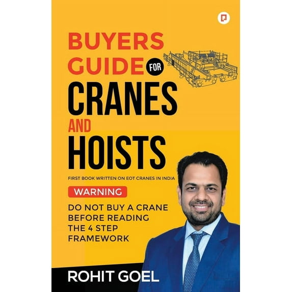 Buyers Guide For Cranes And Hoists: Do Not Buy A Crane Before Reading The 4 Step Framework, (Paperback)