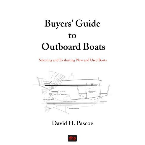 Buyers' Guide to Outboard Boats: Selecting and Evaluating New and Used Boats, (Paperback)