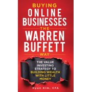 Buying Online Businesses The Warren Buffett Way The Value Investing Strategy to Building Wealth with Little Money, Hardcover