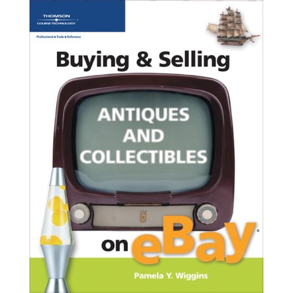 Pre-Owned Buying & Selling Antiques and Collectibles on eBay (Buying & Selling on eBay) (Paperback) 1592004997 9781592004997