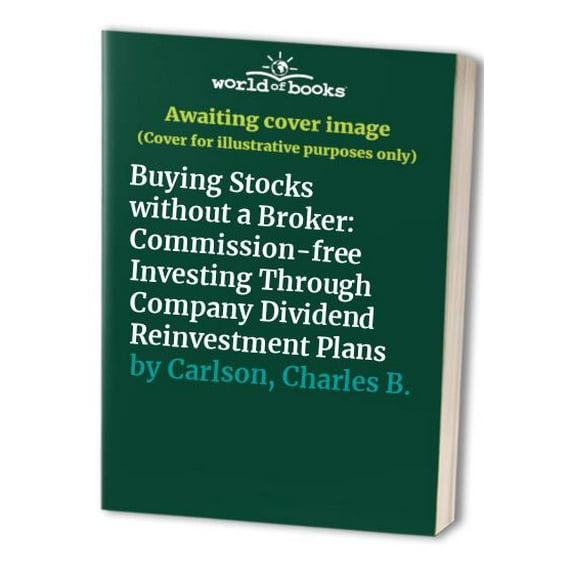 Pre-Owned Buying Stocks Without a Broker/Commission-Free Investing Through Company Dividend Reinvestment Plans (Paperback) 0070099529 9780070099524