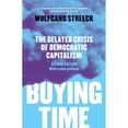 thumbnail image 1 of Pre-Owned Buying Time : The Delayed Crisis of Democratic Capitalism (Paperback) 9781786630711, 1 of 1