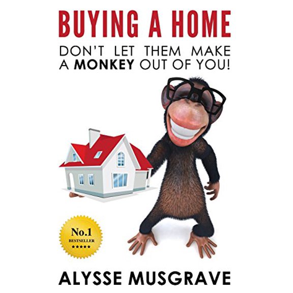 Pre-Owned Buying a Home: Don't Let Them Make a Monkey Out Of You! (Paperback) by Alysse Musgrave