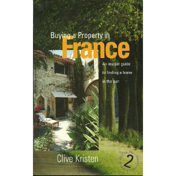Pre-Owned Buying a Property in France, 2nd Ed: An Insider Guide to Realising Your Dream (Paperback) 1857037693 9781857037692