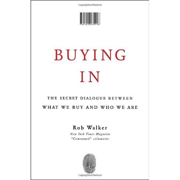 Pre-Owned Buying In: The Secret Dialogue Between What We Buy and Who We Are (Hardcover) 1400063914 9781400063918