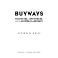 thumbnail image 1 of Buyways: Billboards, Automobiles, and the American Landscape (Paperback) by Catherine Gudis, 1 of 1