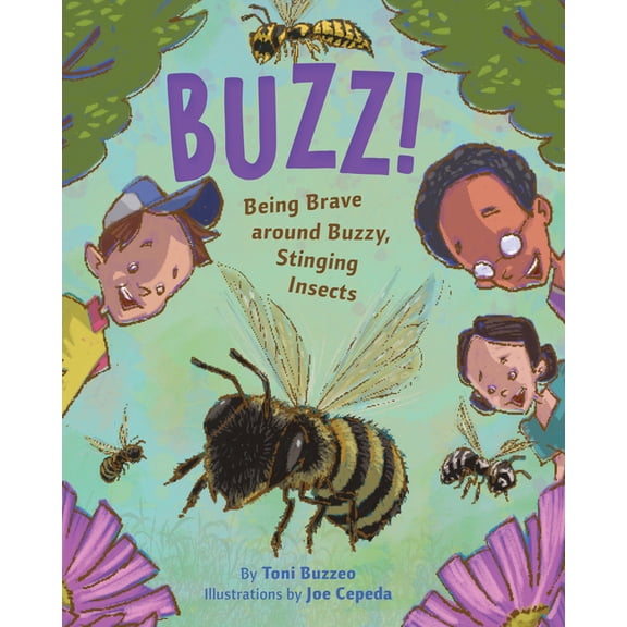 Buzz!: Being Brave Around Buzzy, Stinging Insects, (Hardcover)