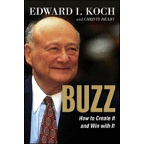 Buzz : How to Create It and Win with It (Hardcover)