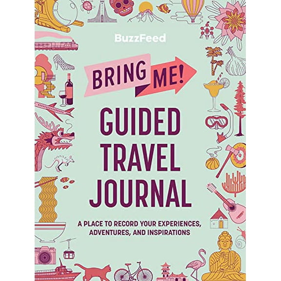 Pre-Owned BuzzFeed: Bring Me! Guided Travel Journal: A Place to Record Your Experiences, Adventures, and Inspirations, 9780762474967, 0762474963, Paperback,