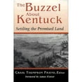 thumbnail image 1 of Pre-Owned The Buzzel about Kentucky : Settling the Promised Land (Hardcover) 9780813120850, 1 of 1