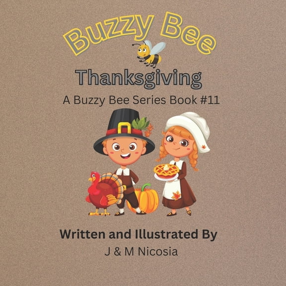 Buzzy Bee Book: Buzzy Bee Thanksgivig: Book #11 (Paperback)