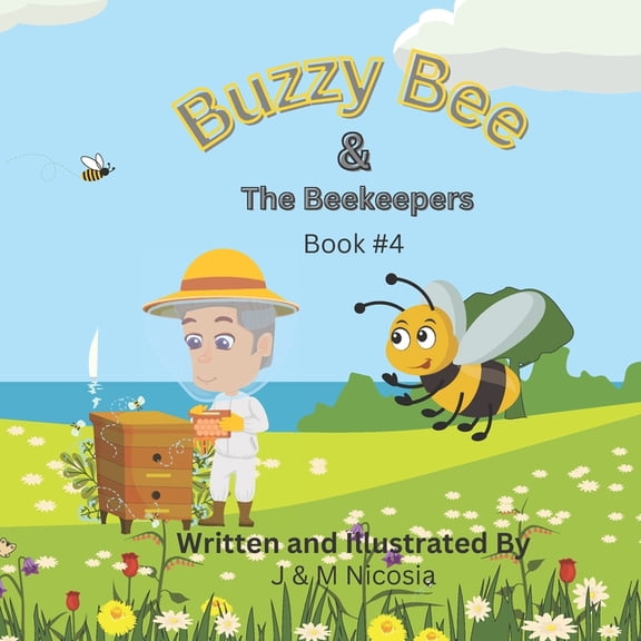 Buzzy Bee Book: Buzzy Bee & The Beekeepers: Book #4 (Paperback)