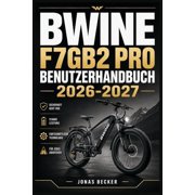Bwine F7gb2 Pro Benutzerhandbuch 2026-2027 Ein strukturierter Leitfaden f r effizientes Lernen und eine sichere t glich, Paperback
