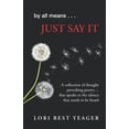 thumbnail image 1 of Pre-Owned By All Means.....JUST SAY IT Paperback, 1 of 1