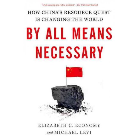 Pre-Owned By All Means Necessary: How China's Resource Quest is Changing the World Paperback
