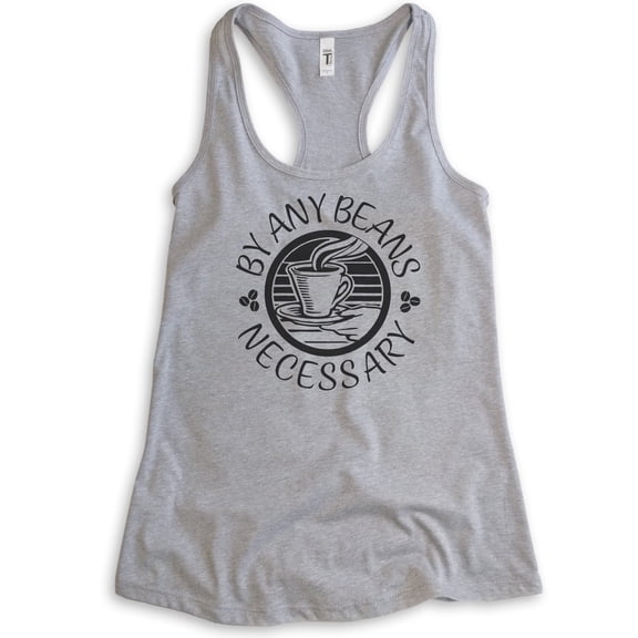By Any Beans Necessary Tank Top, Ladies Racerback Tank Top, Coffee Caffeine Espresso Coffee Bean Cafe Tank, Heather Gray, XX-Large