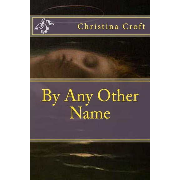 By Any Other Name Paperback 149495950X 9781494959500 Christina Croft