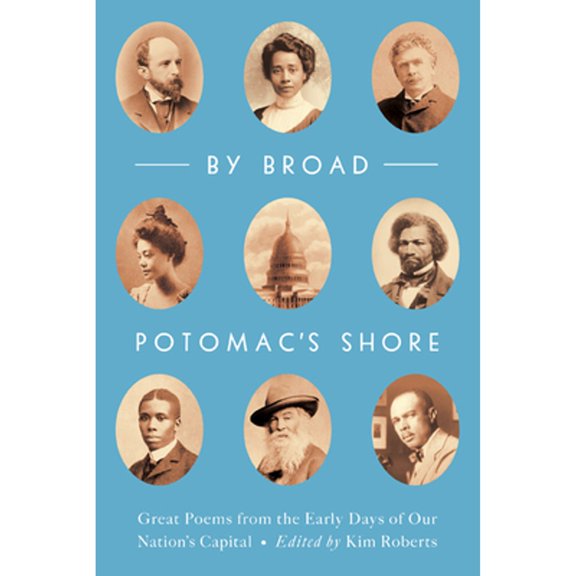 Pre-Owned By Broad Potomac's Shore: Great Poems from the Early Days of Our Nation's Capital Paperback