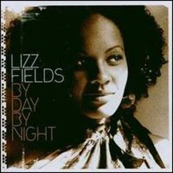 By Day By Night (CD) by Lizz Fields