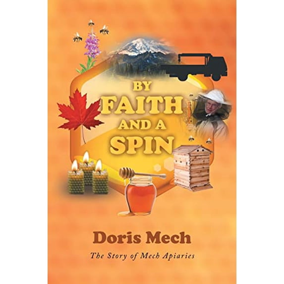 Pre-Owned By Faith And A Spin: The Story of Mech Apiaries (Paperback) 1638857113 9781638857112