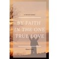 thumbnail image 1 of By Faith in the One True Love (Paperback), 1 of 1