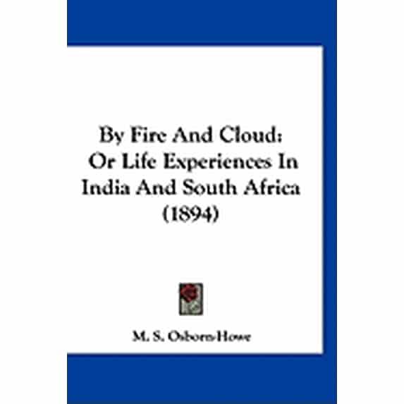By Fire And Cloud : Or Life Experiences In India And South Africa (1894) (Paperback)