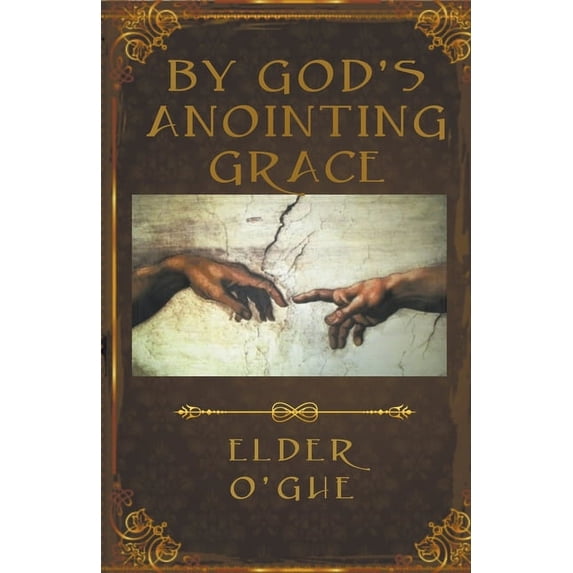 By God's Anointing Grace, (Paperback)