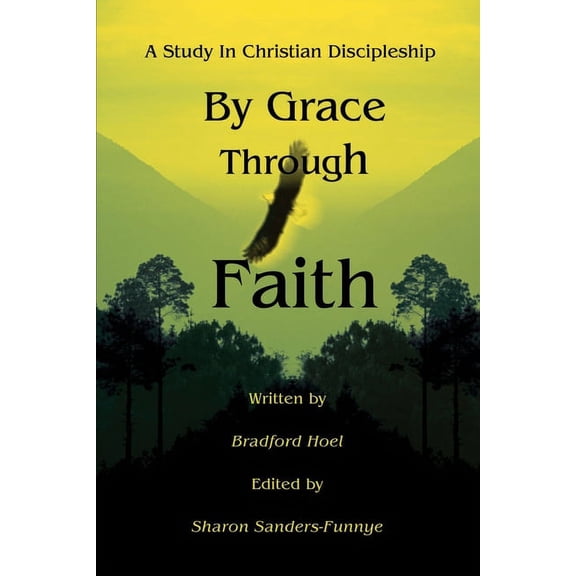 By Grace Through Faith: A Study In Christian Discipleship, (Paperback)