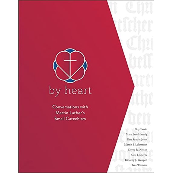 Pre-Owned By Heart: Conversations with Martin Luther's Small Catechism (Paperback) 1506431488 9781506431482