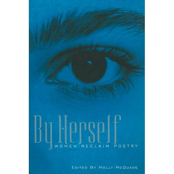 By Herself: Women Reclaim Poetry, (Paperback)