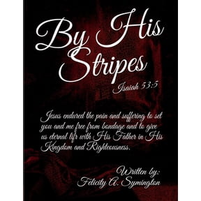 By His Stripes : Isaiah 53:5 (Paperback)