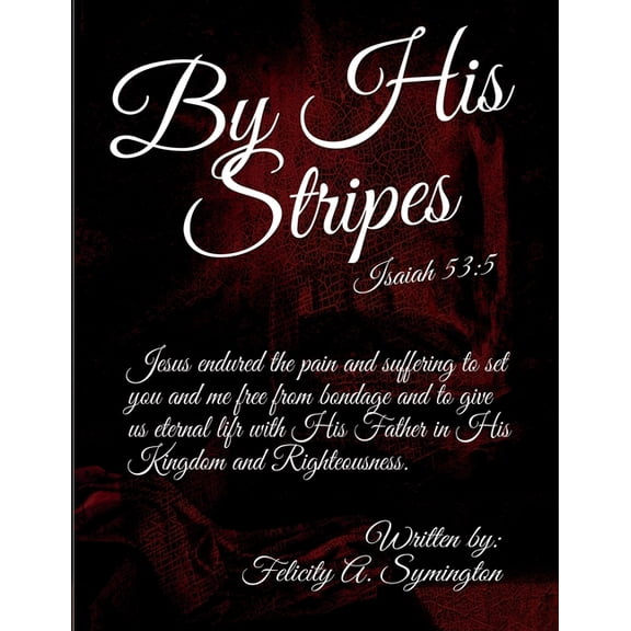 By His Stripes : Isaiah 53:5 (Paperback)