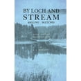 thumbnail image 1 of By Loch and Stream - Angling Sketches - With Sixteen Illustrations, (Paperback), 1 of 1