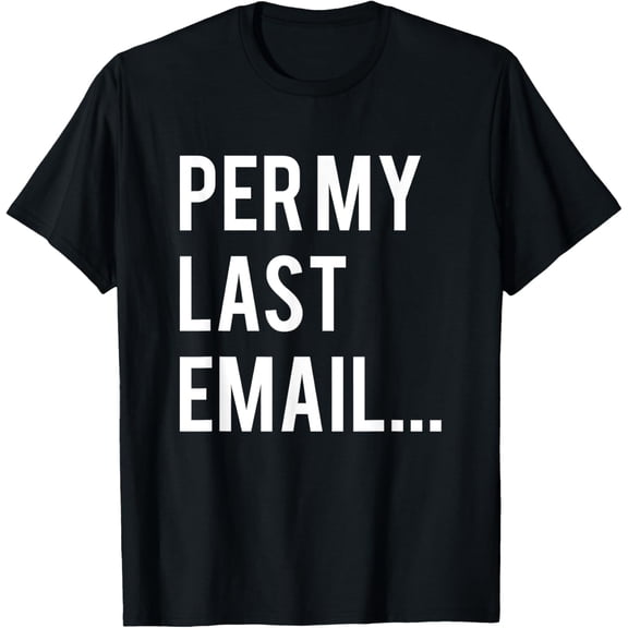 By My Last Email T-Shirt