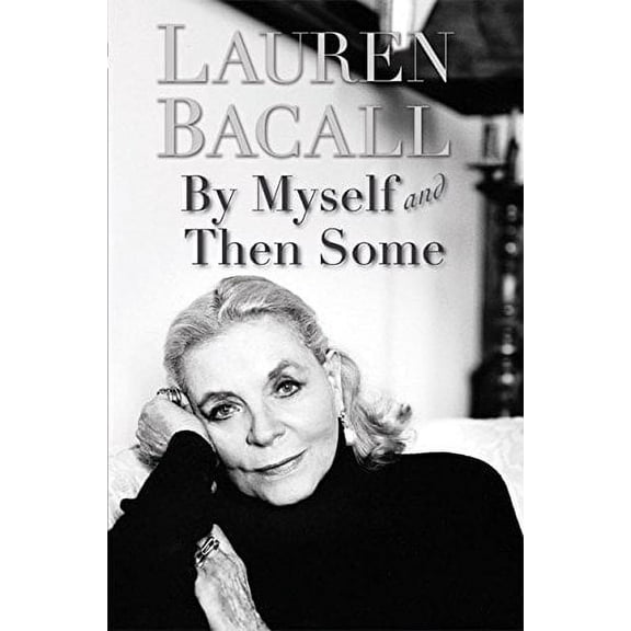 Pre-Owned By Myself and Then Some (Hardcover) by Lauren Bacall