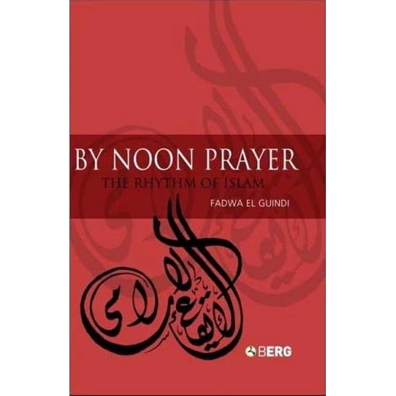 By Noon Prayer: The Rhythm of Islam, (Hardcover)
