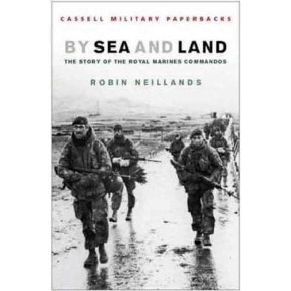 Pre-Owned By Sea and Land : Story of the Royal Marine Commandos (Paperback) 0304356832 9780304356836