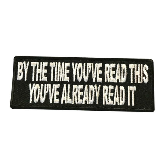 By The Time You've Read This Iron On Patch Humor DIY Craft Biker Patch
