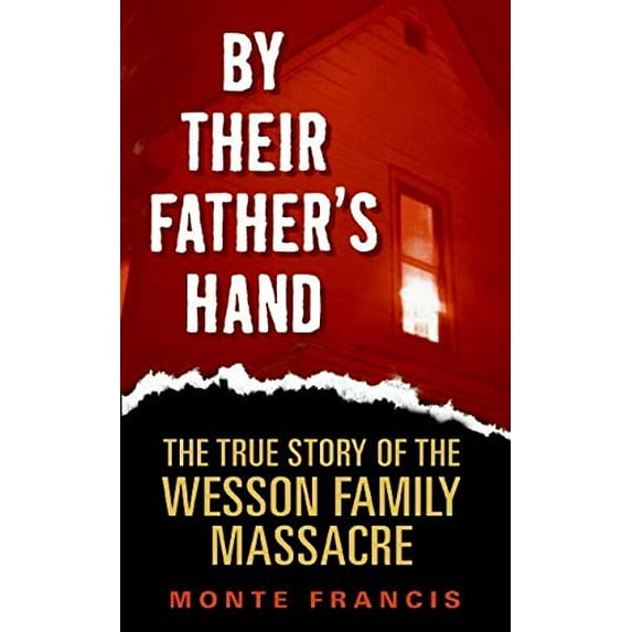 Pre-Owned By Their Father's Hand: The True Story of the Wesson Family Massacre Paperback