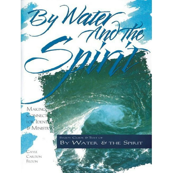 By Water and the Spirit: Making Connections for Identity and Ministry, (Paperback)