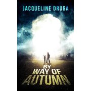 By Way of Autumn Paperback by Jacqueline Druga