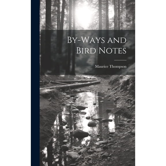 By-Ways and Bird Notes (Hardcover)