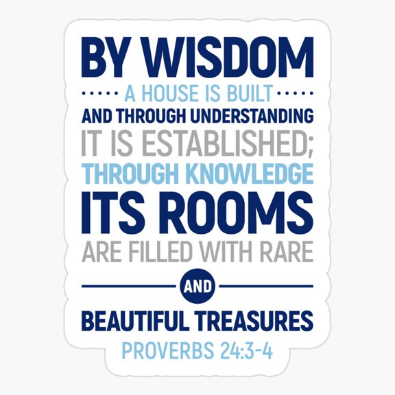 By Wisdom A House Is Built And Through Understanding Proverbs 2434 Scripture Art Housewarming Gift Home Decor Sticker