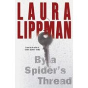 By a Spider's Thread Hardcover by Laura Lippman