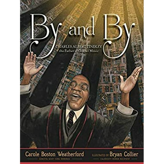 Pre-Owned By and By: Charles Albert Tindley, the Father of Gospel Music (Hardcover) 1534426361 9781534426368