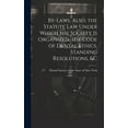 thumbnail image 1 of By-laws. Also, the Statute Law Under Which the Society is Organized, the Code of Dental Ethics, Standing Resolutions, &c (Hardcover), 1 of 1