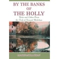 thumbnail image 1 of By the Banks of the Holly: Notes and Letters from the Desk of Bernard Mollohan (Hardcover) by B Marie Mollohan, 1 of 1